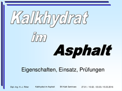 Einführungsvortrag Kalkhydrat im Asphalt - Eigenschaften, Einsatz, Prüfungen